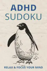 ADHD Sudoku Puzzle Book: Sudoku Puzzles for ADHD/ Help Calm the Mind, and Focus/ 6x9 Inches, 110 Pages / 50+ Puzzles/ Solutions Included