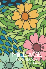 Mileage Log Book: For Women - Mileage Logger to Record And Track Your Daily Mileage for Taxes-