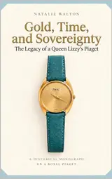 capítulo por capítulo baixar Gold, Time, and Sovereignty: The Legacy of a Queen Lizzy’s Piaget (English Edition)