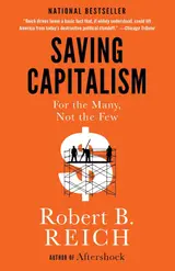 Saving Capitalism: For the Many, Not the Few