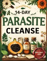 The 14-Day Parasite Detox Protocol: The Natural Way to Eliminate Fatigue, Brain Fog, and Anxiety - A Safe, Gentle Cleanse With Gut-Healing Recipes, a Complete Meal Plan, and Herbal Remedies For Humans