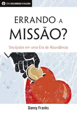 capítulo por capítulo baixar Errando A Missão?: Discípulos Em Uma Era De Abundância (Série Descobrindo a Palavra)