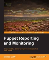 Puppet Reporting and Monitoring (English Edition)