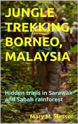 capítulo por capítulo baixar JUNGLE TREKKING, BORNEO, MALAYSIA: Hidden trails in Sarawak and Sabah rainforest (English Edition)