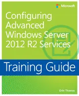 Training Guide Configuring Advanced Windows Server 2012 R2 Services (MCSA) (Microsoft Press Training Guide) (English Edition)