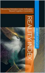capítulo por capítulo baixar REALITY INDEX: Measuring Distortion Under Anthropic-Bound Cognitive Constraints (Philosophical Questions) (English Edition)