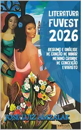 RESUMO E ANÁLISE DE CANÇÃO PARA NINAR MENINO GRANDE: Literatura Fuvest 2026
