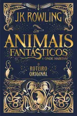 Animais Fantásticos e Onde Habitam: O Roteiro Original
