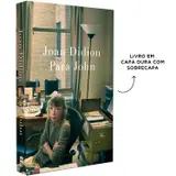 Para John – Um relato autobiográfico inédito de Joan Didion, autora de “O ano do pensamento mágico”