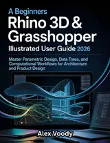 capítulo por capítulo baixar A Beginners Rhino 3D & Grasshopper Illustrated User Guide 2026: Master Parametric Design, Data Trees, and Computational Workflows for Architecture and Product Design (English Edition)