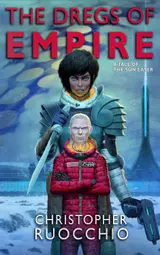 The Dregs of Empire: A Tale of the Sun Eater (English Edition)