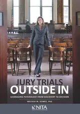 Jury Trials Outside In: Leveraging Psychology From Discovery to Decision (NITA) (English Edition)
