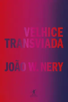 Velhice transviada: Memórias e reflexões baixar