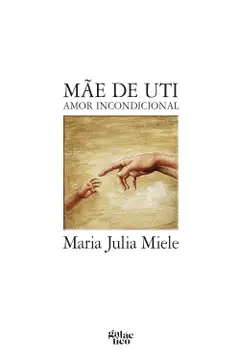 Mãe de UTI: Amor incondicional baixar