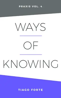 Ways of Knowing: Praxis Volume 4 (English Edition) baixar