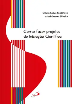 Como fazer projetos de iniciação científica (Cadernos de Comunicação) baixar