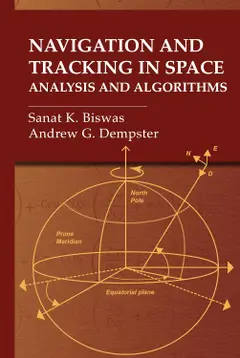 Navigation and Tracking in Space: Analysis and Algorithms (English Edition) baixar