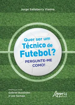 Quer Ser um Técnico de Futebol?: Pergunte-me Como! baixar